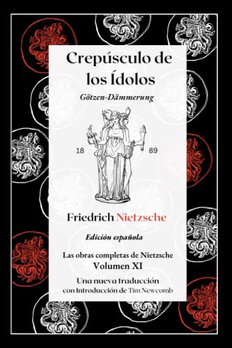 El crepúsculo de los ídolos (Götzen-Dämmerung): Edición Española